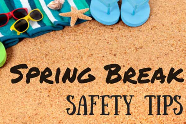  Spring Break Safety Tips