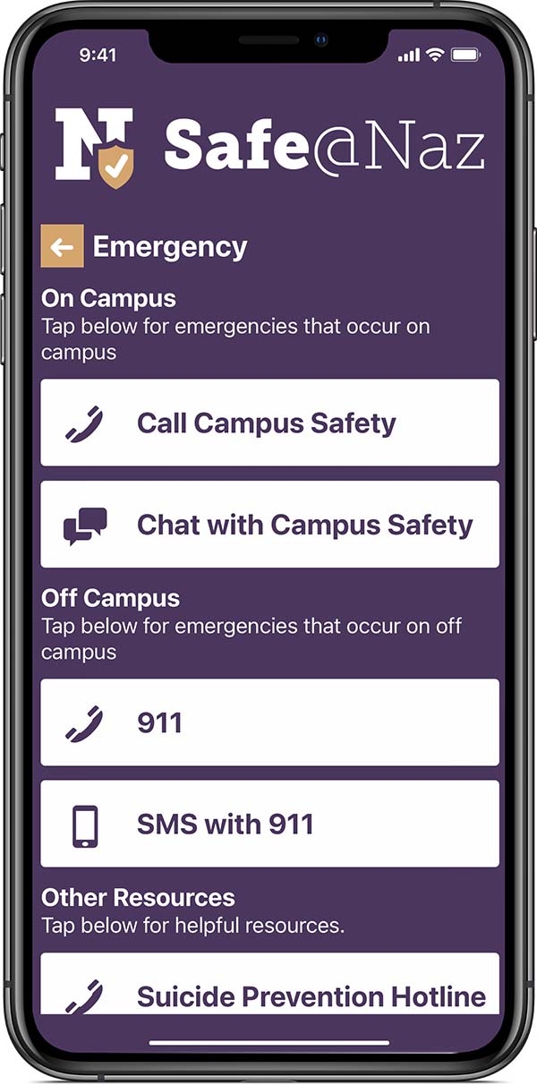 Emergency: Call Campus Safety, chat with Campus Safety. Off campus: Call 911, SMS with 911.
